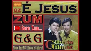 Gilberto & Gilmar - É Jesus -  Gero_Zum...