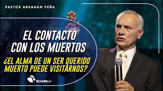 El contacto con los muertos - Abraham Peña - 29 Agosto 2021