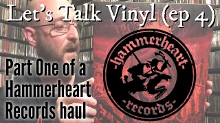 Collection Update - Let’s Talk Vinyl - Ep 4 - Pt 1 of my recent Hammerheart Records haul!