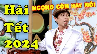 Hài Tết 2024 | Cười Run Người Hài Tuấn Dũng Ngọng Còn Hay Nói Đi Chúc Tết | Hài Tết Mới Nhất 2024