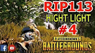 RIP113 PUBG - highlight PUBG part 4