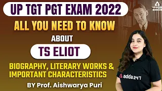 UP TGT PGT 2022 | TGT PGT English | TS Eliot Biography, Characteristics & Literary Work