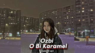 Ozbi - O bir Karamel (speed up)
