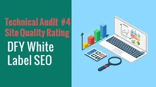 Technical Audit Part 4 - Site Quality Review - White Label SEO Audit