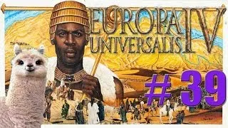 Let's Play Europa Universalis IV - Malian Empire - Part 39 - [Unexpected]