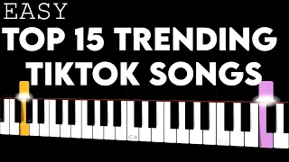 Top 15 Trending Tiktok Songs | EASY Piano Tutorial