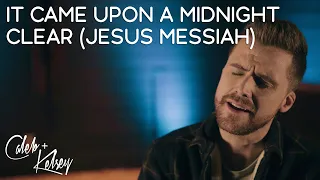 Christmas Worship: It Came Upon a Midnight Clear (Jesus Messiah) | Caleb + Kelsey