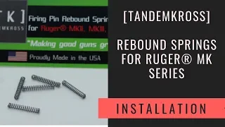 TANDEMKROSS - Rebound Springs for Ruger® MK Series - Install Instructions