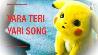 Detective Pikachu [//AMV//] Yara Teri Yari Song Hindi