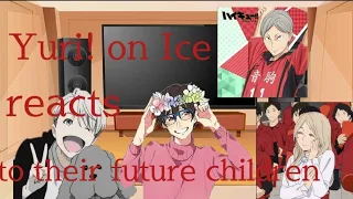 Yuri!on Ice reacts to their future children| TheSilentPoet
