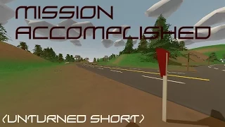 Mission Accomplished (Short Unturned Movie)