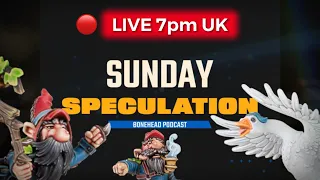 🔴 Sunday Speculation - Gnome Teams?! (Bonehead Podcast)