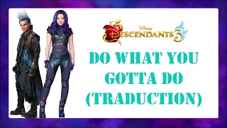 Descendants 3 - Do What You Gotta Do (Traduction)