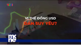 Vị thế đồng USD suy yếu | VTV24