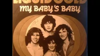 Liquid Gold - My Baby's Baby (Original Album Version) (1979)