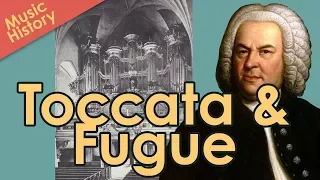 Toccata & Fugue in d minor, BWV 565 - Music History Crash Course