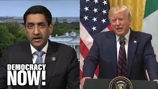 Rep. Ro Khanna: Does Trump care about non-American lives?