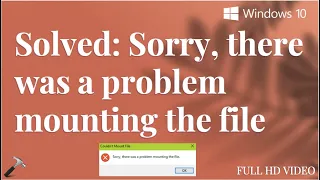 Solved: Sorry, there was a problem mounting the file