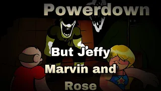 Powerdown but Jeffy(JX), Marvin and Rose sings it - Mario Madness V2 cover