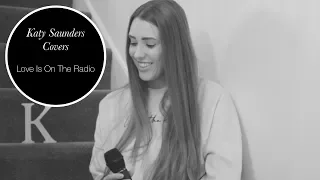 Katy Saunders | Love Is On The Radio | Cover