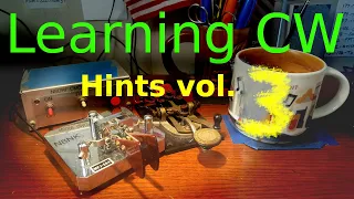 Learning CW - vol 3 - Farnsworth, Speed, Paddles, Code Readers