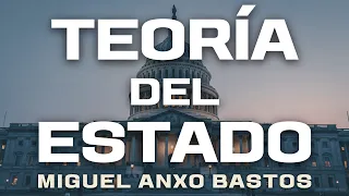 Teoría del Estado | Miguel Anxo Bastos