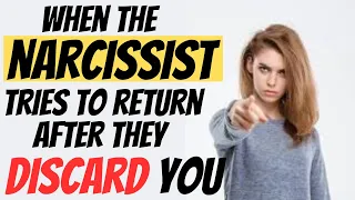 When The Narcissist Tries To Come Back After A Discard