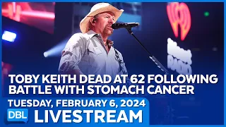 Toby Keith Dead At 62 Following Battle With Stomach Cancer - DBL | Feb. 6, 2024