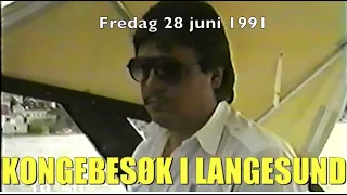 687 - KONGEBESØK I LANGESUND FREDAG 28 JUNI 1991