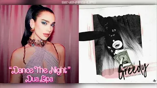 Dance The Night x Greedy | MASHUP feat. Dua Lipa & Ariana Grande