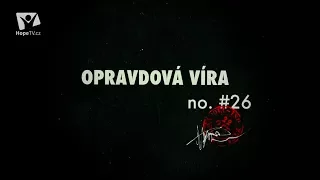 Důkaz o Bohu: Opravdová víra (26/26)