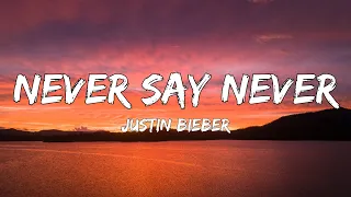 Never Say Never (Lyrics) - Justin Bieber