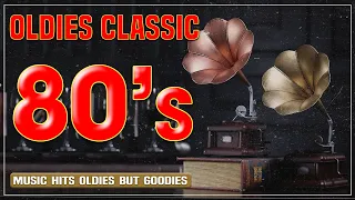 Greatest Hits 1980s Oldies But Goodies Of All Time  - Best Songs Of 80s Music Hits Playlist Ever