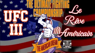 UFC 3. 1994  Le rêve Américain V.fr ( The american dream )