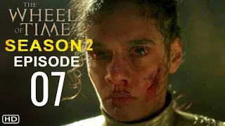 THE WHEEL OF TIME Season 2 Episode 7 Trailer | Theories And What To Expect