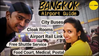 Bangkok Airport Travel Guide 2024 | Suvarnabhumi Airport Free Shuttle, Cab, Metro, Cloak Room, Food