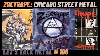 ZOETROPE- Chicago's Original Street Metal Masters. Speed, Thrash, Crossover. LET'S TALK METAL #190