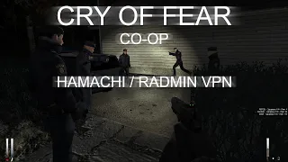 Как поиграть в Cry of Fear co-op в 2022 году? [Hamachi / Radmin VPN]