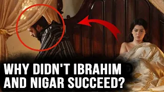 Why didn't Ibrahim and Nigar succeed? What is the reason?