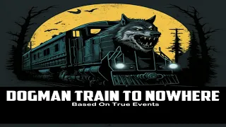 Dogman Train To Nowhere #paranormal #scary #dogman