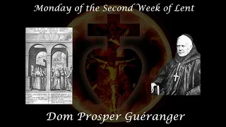 Monday of the Second Week of Lent ~ Dom Prosper Guéranger