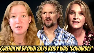 Sister Wives' ' Gwendlyn Brown Says Kody Was 'Cowardly' to Stay in Relationship with Christine.