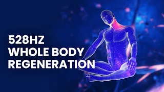 528Hz Frequency - Whole Body Regeneration - Full Body Repair, Healing Whilst Sleeping, Binaural Beat