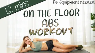 12 MINUTES - ON THE FLOOR ABS WORKOUT - No Equipment needed