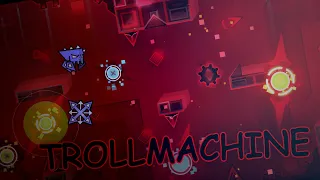 TROLLMACHINE (Extreme Demon) by TROLLM4CHINE 100%