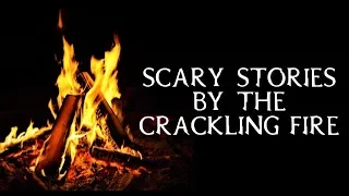 Scary True Stories Told By The Crackling Fire | Campfire Video/Sounds | (Scary Stories)