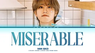 [SKZ-RECORD] HAN 'Miserable' (You & Me) Lyrics (Color Coded Lyrics)