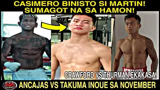 Casimero SUMAGOT NA kay MARTIN! BINISTO! ANCAJAS Vs INOUE Sa NOVEMBER! CRAWFORD UUNAHIN Si THURMAN!