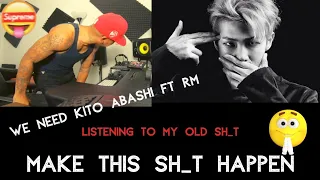 LETS MAKE KITO ABASHI FT RM HAPPEN! LISTENING TO A FEW OF MY INSPIRATIONAL SONGS!