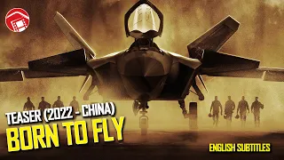 BORN TO FLY - China Rips-Off Top Gun (/s), Check Out The Teaser Trailer with English Subs!